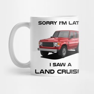 Sorry I'm Late Toyota Land Cruiser J60 Classic Car Tshirt Mug